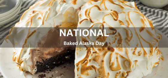 National Baked Alaska Day [राष्ट्रीय बेक्ड अलास्का दिवस]